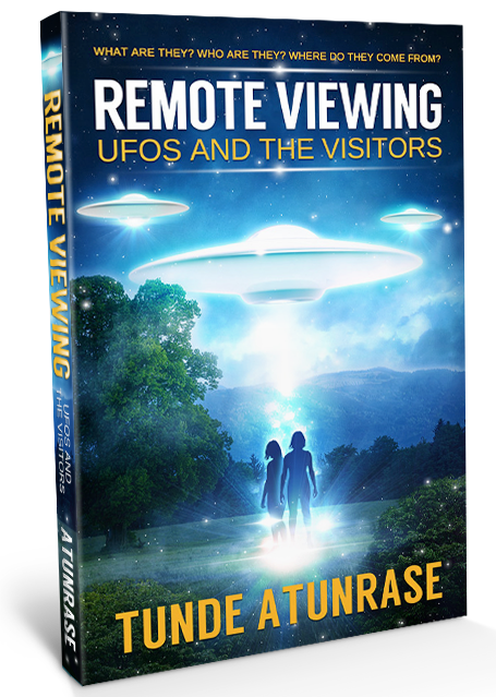 Remote Viewing UFOs and the visitors – Book from Tunde Atunrase